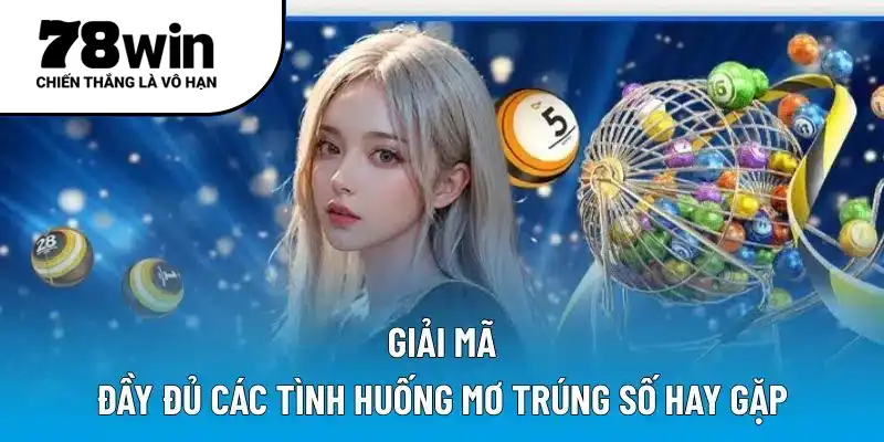 Giải mã đầy đủ các tình huống mơ trúng số hay gặp
