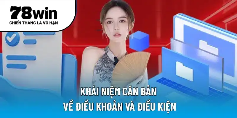 Khái niệm rõ ràng về điều khoản và điều kiện